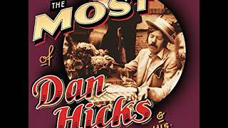 DAN HICKS AND HIS HOT LICKS.....THE MOST OF