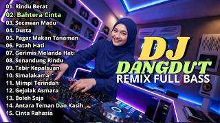Download lagu DJ DANGDUT LAWAS REMIX SLOW FULL BASS || DJ RINDU BERAT | DJ BAHTERA CINTA | DJ SECAWAN MADU mp3