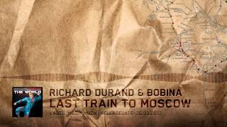 Bobina & Richard Durand - Last Train To Moscow (Extended Mix)