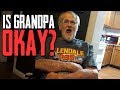 IS GRANDPA GONNA BE OKAY? IS GRANDPA GONNA BE OKAY?