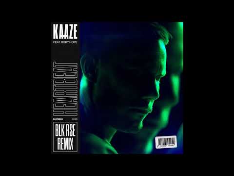 KAAZE Feat. Rory Hope - Heartbeat (BLK RSE Remix)
