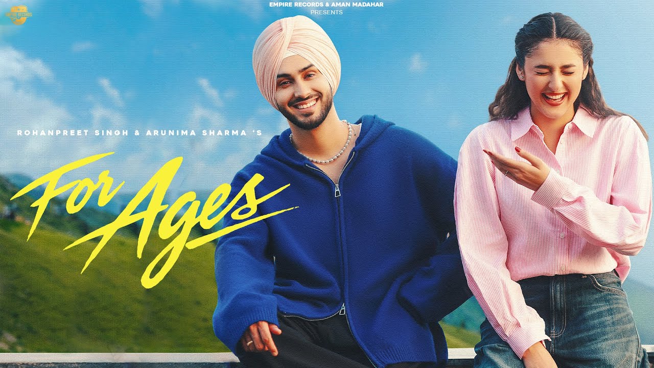 For Ages Lyrics | Rohanpreet Singh, Arunima Sharma