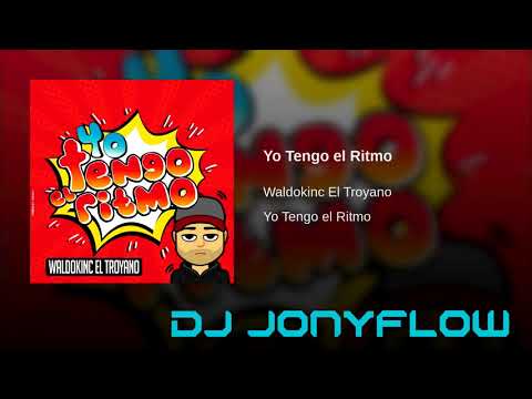 Dj jOnyflOw Ft. Waldokinc - YO TENGO EL RITMO (Old School Remix 2018)