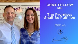 Come Follow Me (D&C 45) THE PROMISES SHALL BE FULFILLED (April 26 - May 2)