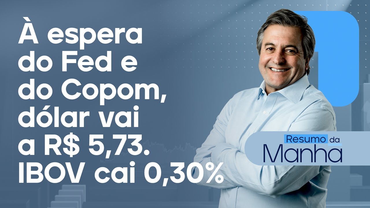🔴 07/05/25 À espera do Fed e do Copom, dólar vai a R$ 5,73 | IBOV cai 0,30% | Resumo da Manhã