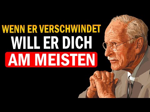 WARUM ZIEHT ER SICH ZURÜCK, WENN ER DICH MAG? BRING IHN DAZU, ZU DIR ZURÜCKZUEILEN - CARL JUNG