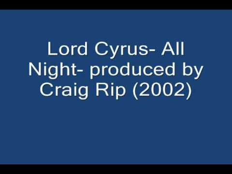 Lord Cyrus- All Night