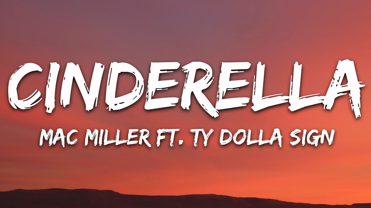 Mac Miller - Cinderella (Lyrics) ft. Ty Dolla $ign