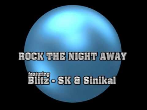 Rock The Night Away featuring Blitz - SK - Sinikal