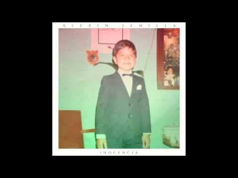 Alexin Semilla - Inocencia + Letra