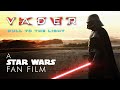 Vader Pull To The Light A Star Wars Fan Film
