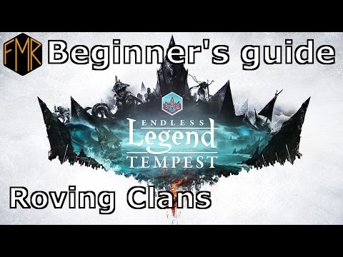Endless Legend - Beginner's guide #10 - Roving Clans