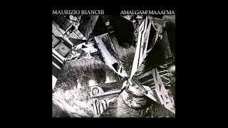 Maurizio Bianchi - AMALGAM / ΜΑΛΑΓΜΑ [Album Teaser]