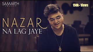 Nazar Na Lag Jaye - STREE | Samarth Swarup (Cover Version) | Ash King &amp; Sachin Jigar