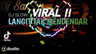 Download lagu VIRAL DI SNACK VIDEO DAN TIKTOK !!! DJ SLOW LANGIT TAK MENDENGAR || MELODI PALING ADEM !! mp3