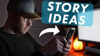 No story ideas? - TRY THIS