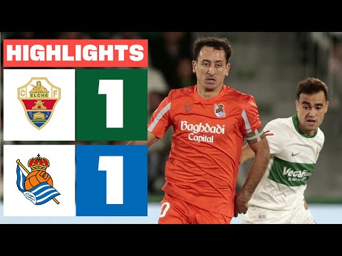 ELCHE CF 1 - 1 REAL SOCIEDAD | HIGHLIGHTS LALIGA EA SPORTS