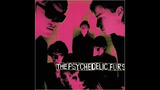 Psychedelic Furs - Psychedelic Furs (Expanded) - FULL ALBUM