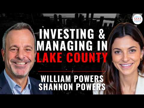 Investing & Managing In Lake County With Bill and Shannon Powers
