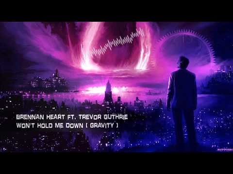 Brennan Heart ft. Trevor Guthrie - Won't Hold Me Down (Gravity) [HQ Edit]