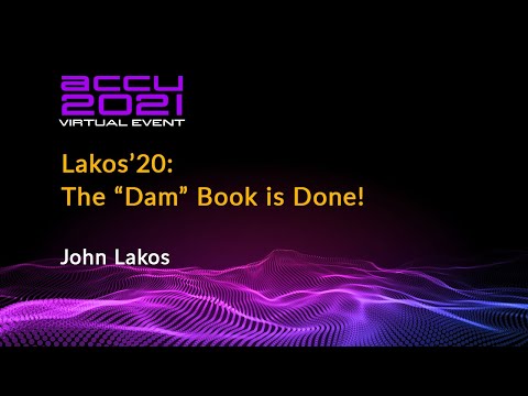 Lakos'20: The "Dam" Book is Done! - John Lakos [ ACCU 2021 ]
