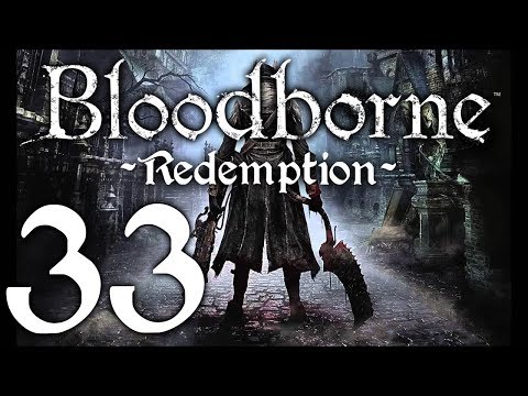 Bloodborne : The Redemption Run pt33 - Paarl is a Problem