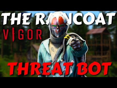 RAINCOAT THREAT BOT! | VIGOR