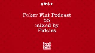 Poker Flat Podcast 55 - mixed by Fideles