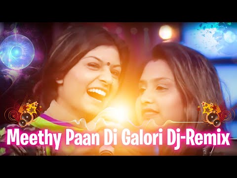 MEETHY PAAN DI GALLORI PARTY SONG Dj Remix