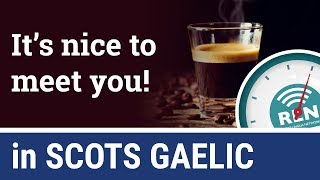 How to say "I'd like to learn more Gaelic" in Scots Gaelic - One Minute Gaelic - Lesson 7