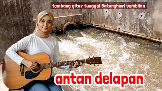 Download lagu Gitar tunggal ANTAN DELAPAN Batanghari sembilan lagu daerah Sumsel mp3