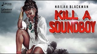 Salvatore Ganacci feat. Nailah Blackman - Kill A Soundboy &quot;2018&quot; (Official Audio)