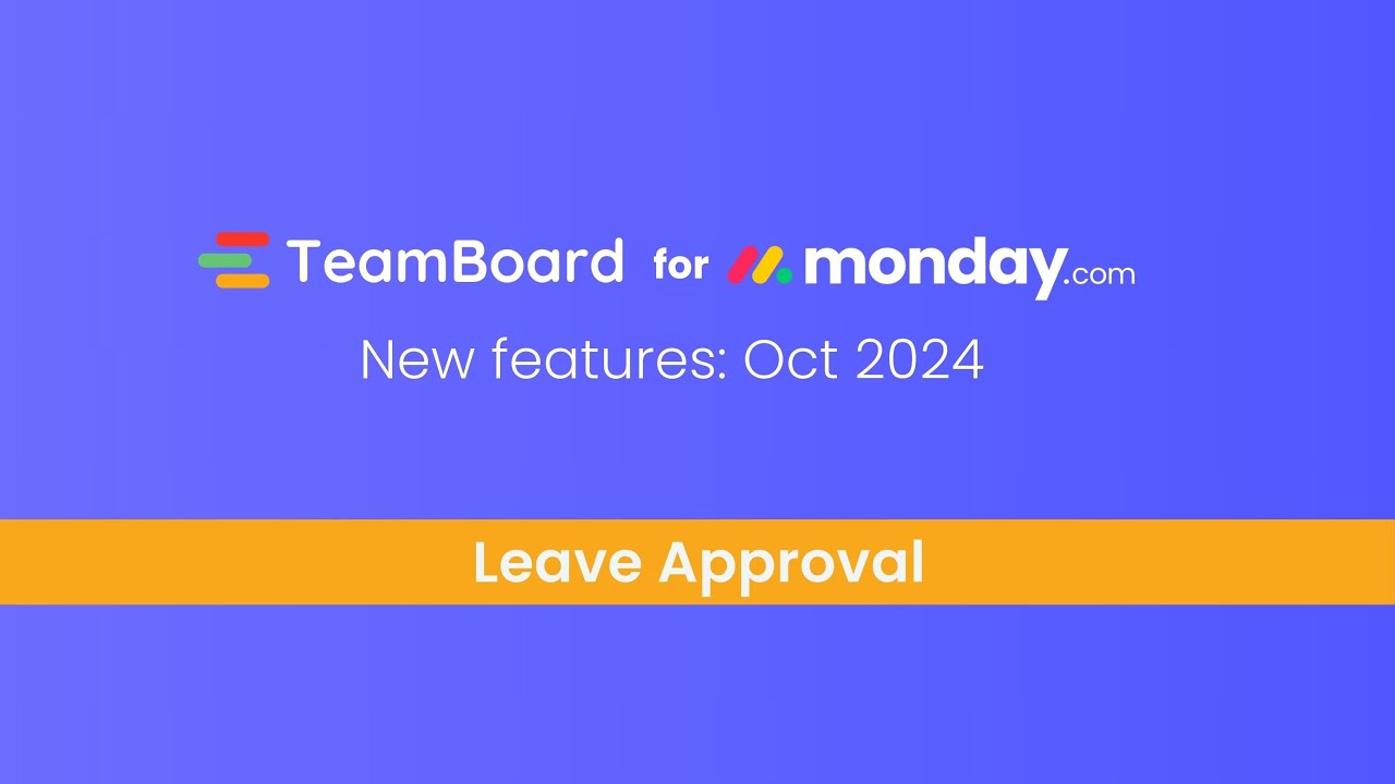 New Feature: Leave Approval | TeamBoard for monday.com | Oct 2024