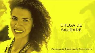 Vanessa da Mata - Chega de Saudade (Áudio Oficial)