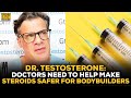 Dr. Testosterone: Doctors Need To Help Make Steroid Use In Bodybuilding Safe