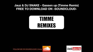 Jauz &amp; DJ SNAKE - Gassed up (Timme remix)