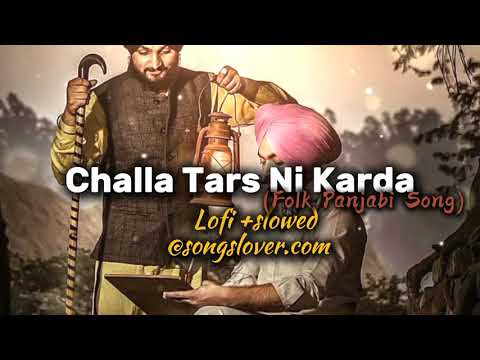 Challa Tars Ni karda slowed