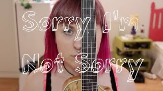 Sorry I&#39;m Not Sorry | Tessa Violet Cover