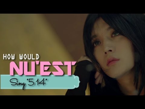 [NU'EST] How would NU'EST sing 5:14 by Monsta X (feat. Wanna One's Lai Guanlin)