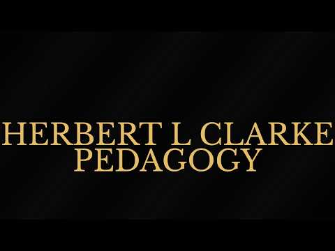 What Herbert L. Clarke Actually Taught — Original Trumpet Pedagogy Explained