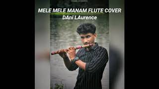 Mele Mele manam Flute Cover  DAni LAurence