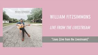William Fitzsimmons - Lions (Live from the Livestream) [Official Audio]