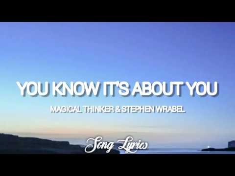 Magical Thinker & Stephen Wrabel - You Know I'ts about you ( Lyrics ) 🎵