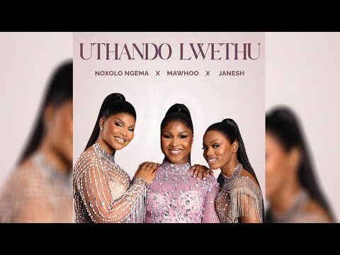 Noxolo Ngema, MaWhoo, Janesh - Uthando Lwethu (feat. ChildDaDJ, Funktone & Elevators) (Audio)