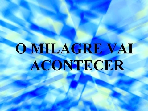 O Milagre Vai Acontecer video