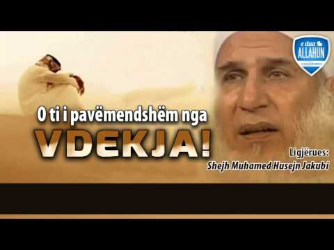 O TI I PAVËMENDSHËM NGA VDEKJA -SHEJH: MUHAMED HUSEJN JAKUB