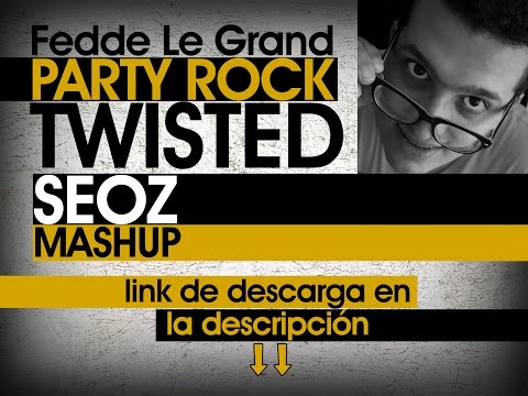 Party Rock Twisted - Fedde Le Grand (SEOZ Mashup)
