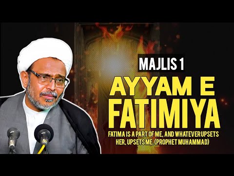 Majlis 1 | Ayyam e Fatimiya | Prophet Muhammad or Bibi Fatima | Maulana Wasi Hasan Khan