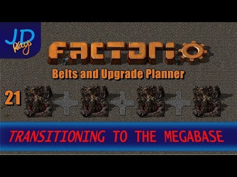 Factorio 0.16 Transitioning to the MEGABASE EP21 Belts and Upgrade Planner