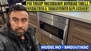 How to Fix Sharp Microwave Burning Smell | Magnetron & Transformer Replacement| SMD2477ASC
